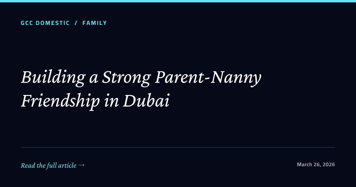 Building a Strong Parent-Nanny Friendship in Dubai