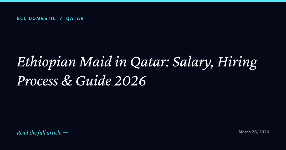 Ethiopian Maid in Qatar: Salary, Hiring Process & Guide 2026