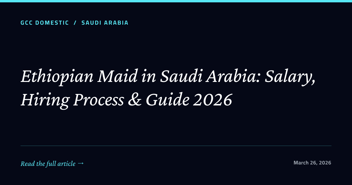 Ethiopian Maid in Saudi Arabia: Salary, Hiring Process & Guide 2026