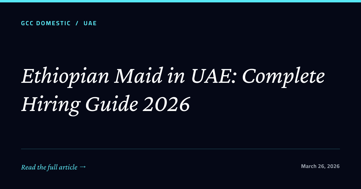 Ethiopian Maid in UAE: Complete Hiring Guide 2026