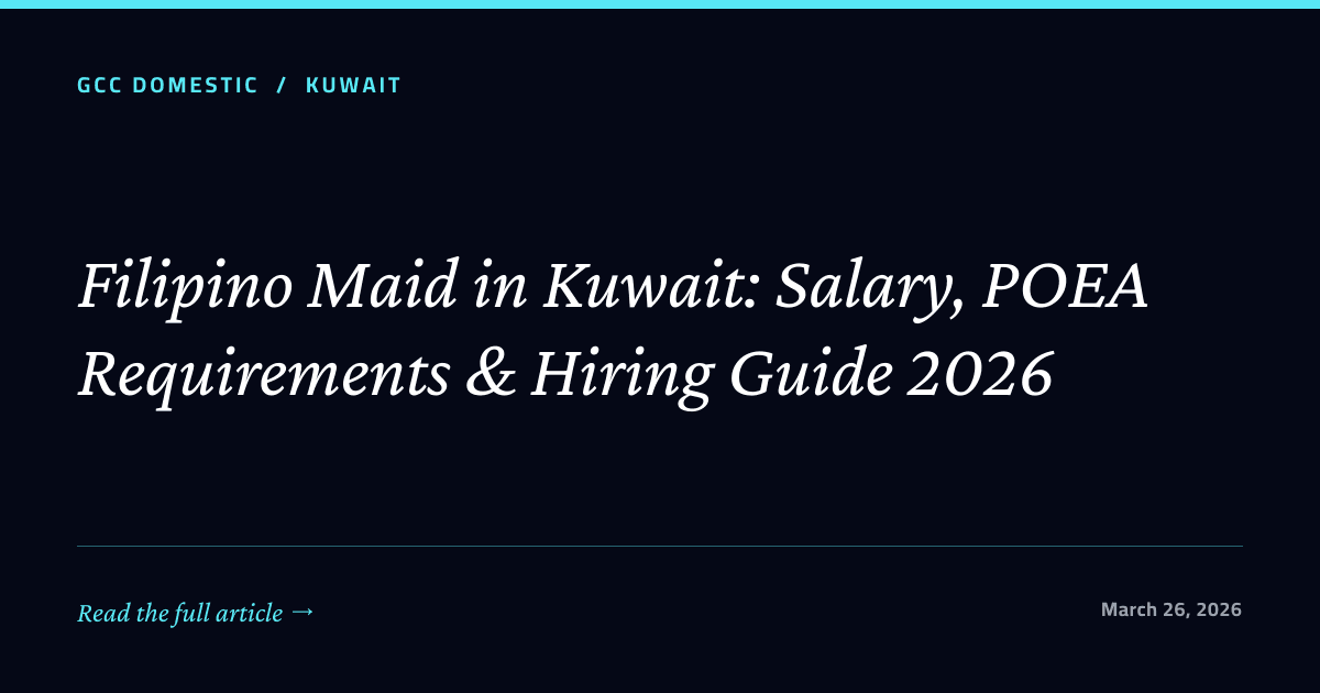 Filipino Maid in Kuwait: Salary, POEA Requirements & Hiring Guide 2026