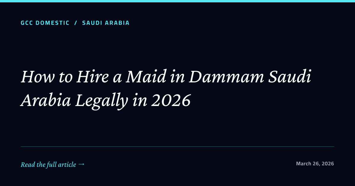 How to Hire a Maid in Dammam Saudi Arabia Legally in 2026
