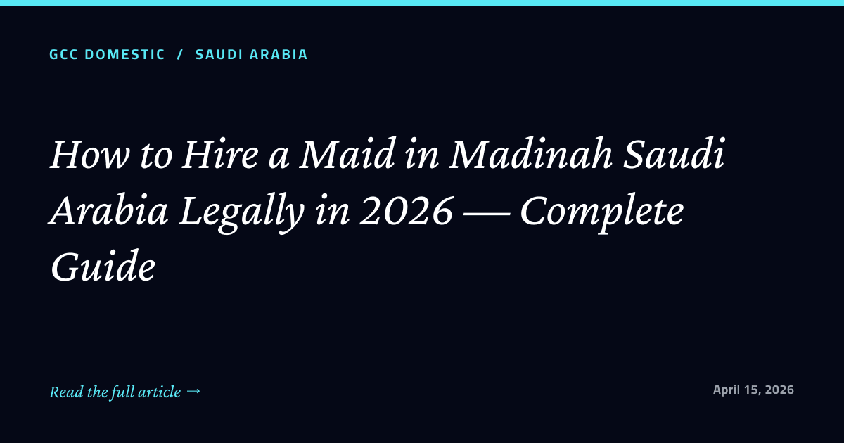 How to Hire a Maid in Madinah Saudi Arabia Legally in 2026 — Complete Guide