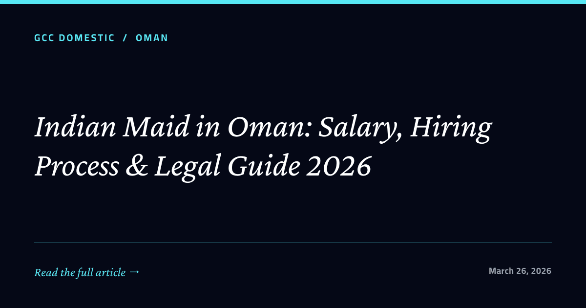 Indian Maid in Oman: Salary, Hiring Process & Legal Guide 2026