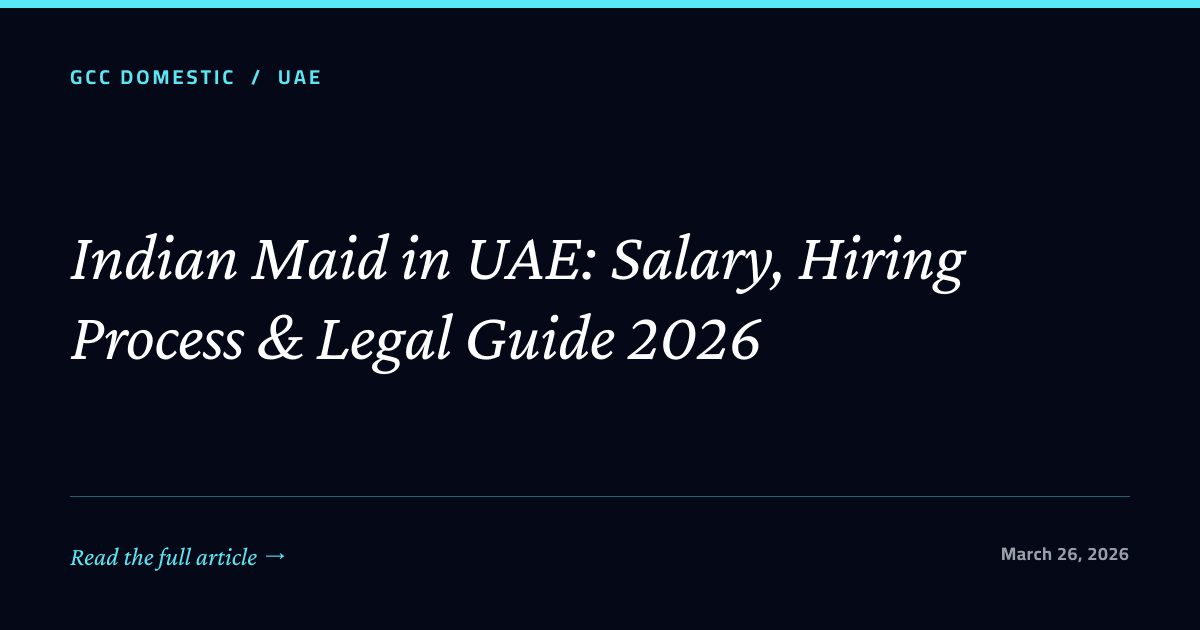 Indian Maid in UAE: Salary, Hiring Process & Legal Guide 2026