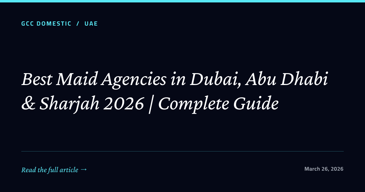 Best Maid Agencies in Dubai, Abu Dhabi & Sharjah 2026 | Complete Guide
