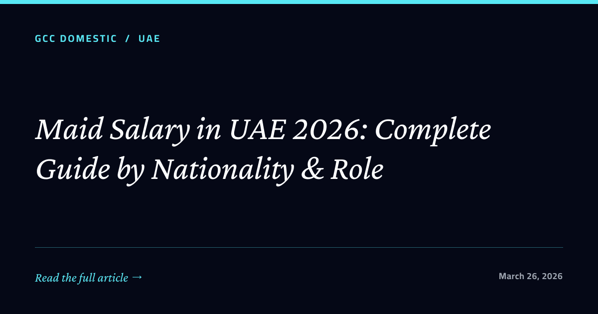Maid Salary in UAE 2026: Complete Guide by Nationality & Role