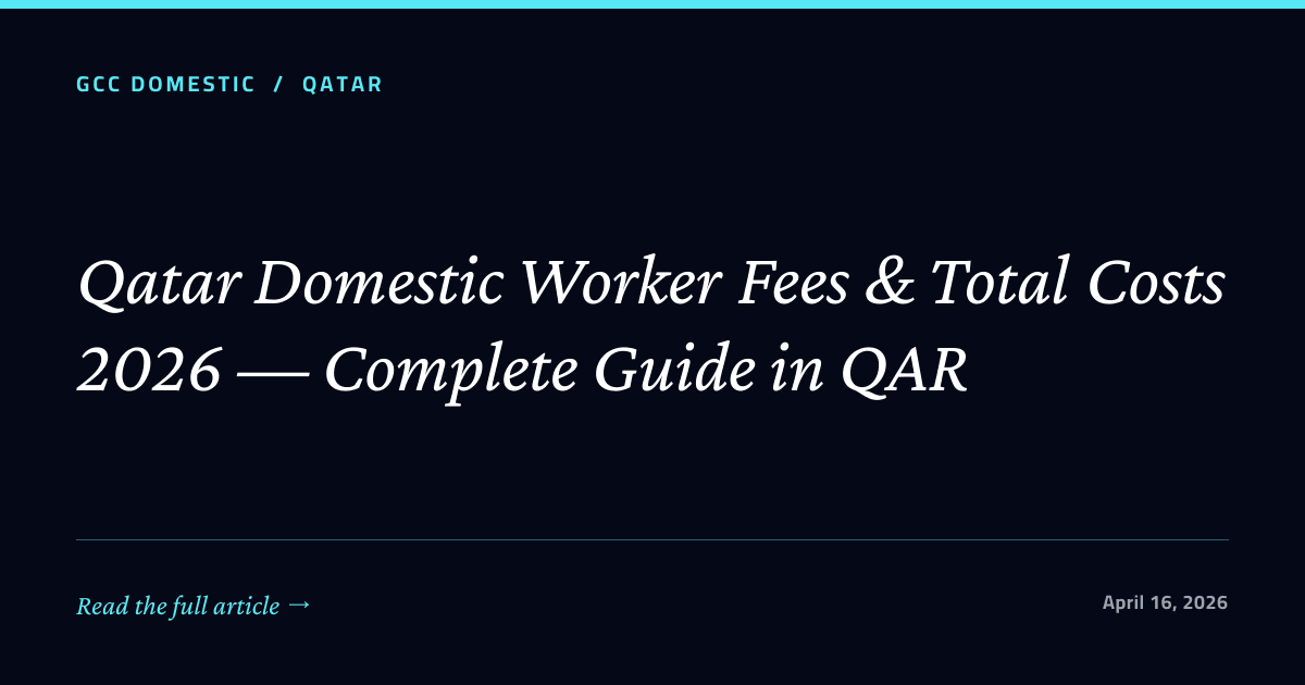 Qatar Domestic Worker Fees & Total Costs 2026 — Complete Guide in QAR