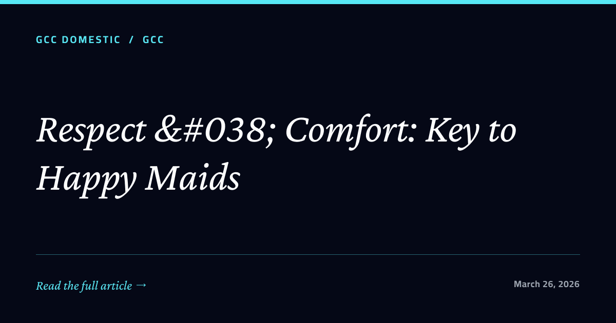 Respect & Comfort: Key to Happy Maids