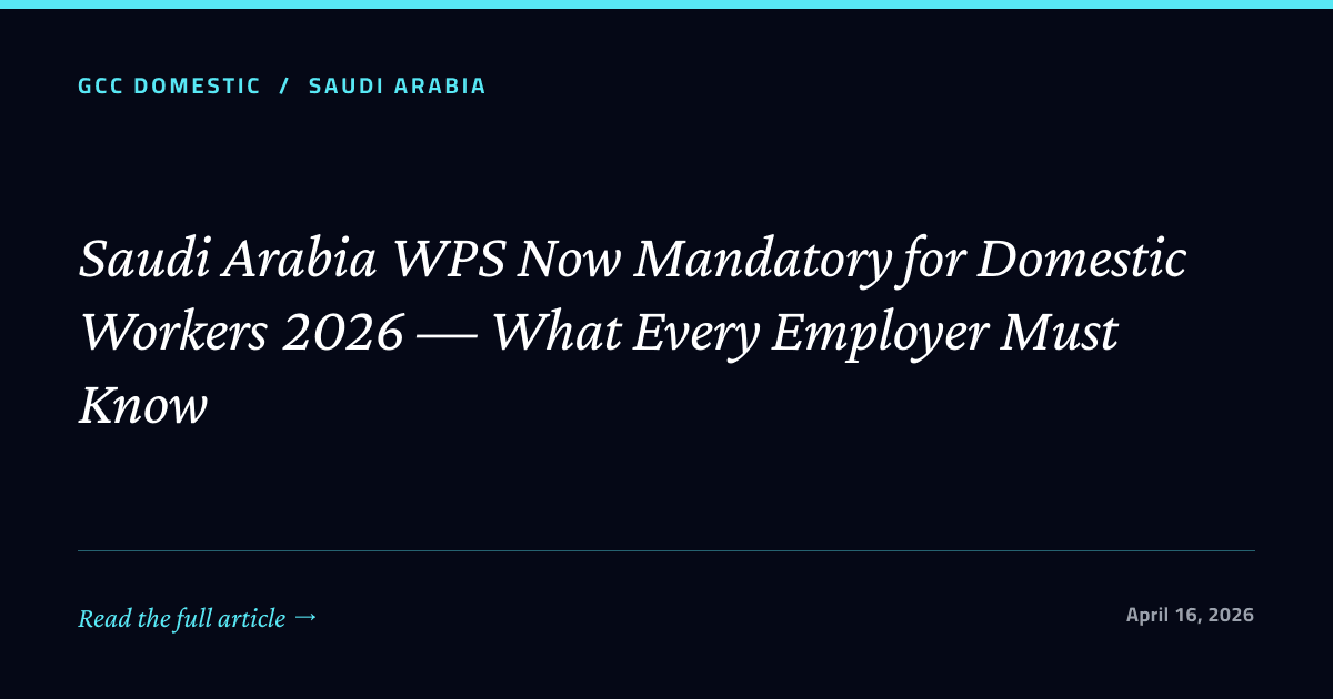 Saudi Arabia WPS Now Mandatory for Domestic Workers 2026 — What Every Employer Must Know