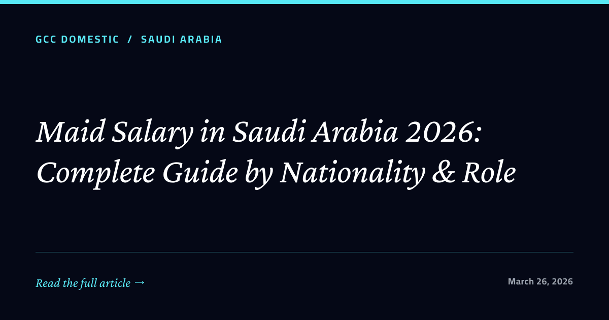 Maid Salary in Saudi Arabia 2026: Complete Guide by Nationality & Role