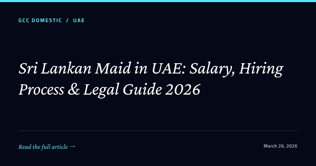 Sri Lankan Maid in UAE: Salary, Hiring Process & Legal Guide 2026