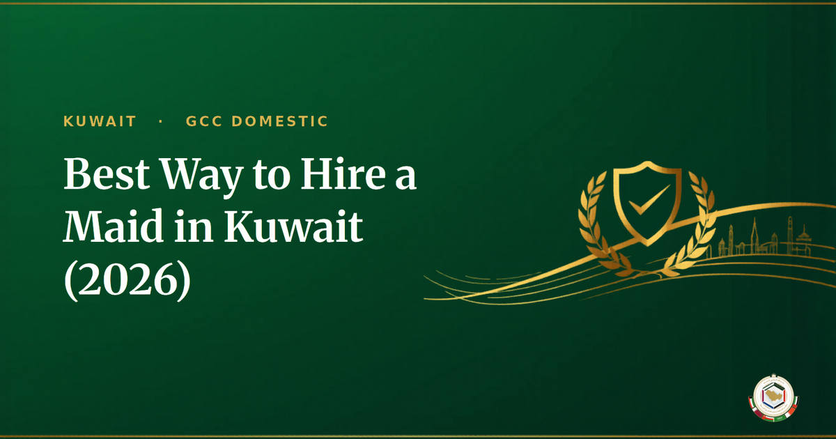 Best Way to Hire a Maid in Kuwait (2026): Recruitment Offices, Al-Durra & Transfer Compared