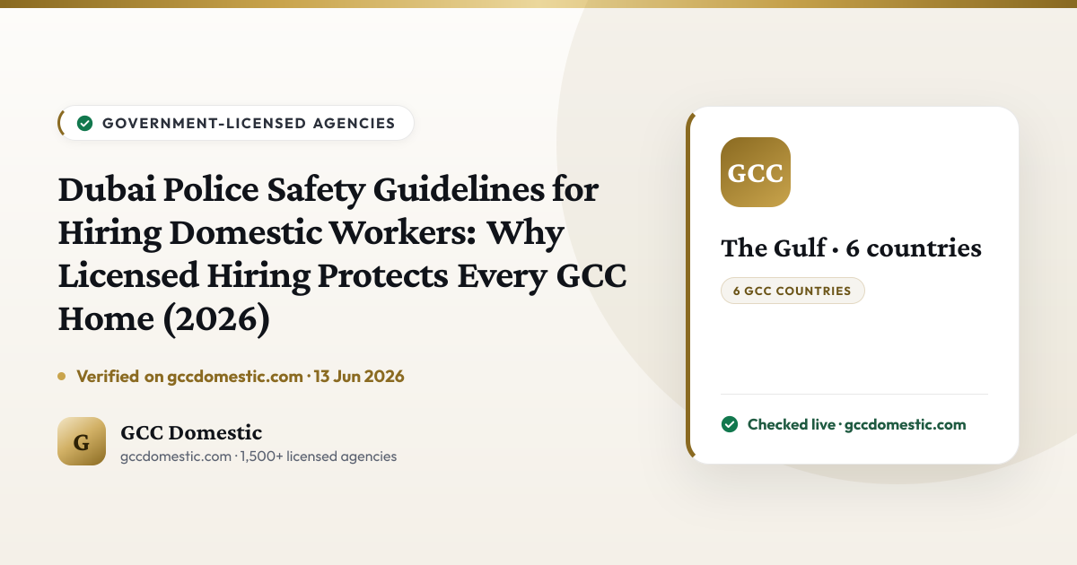 Dubai Police Safety Guidelines for Hiring Domestic Workers: Why Licensed Hiring Protects Every GCC Home (2026)