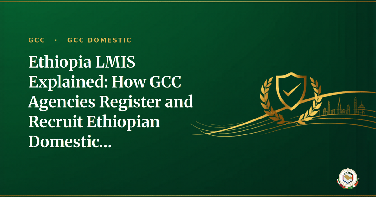 Ethiopia LMIS Explained: How GCC Agencies Register and Recruit Ethiopian Domestic Workers (2026)