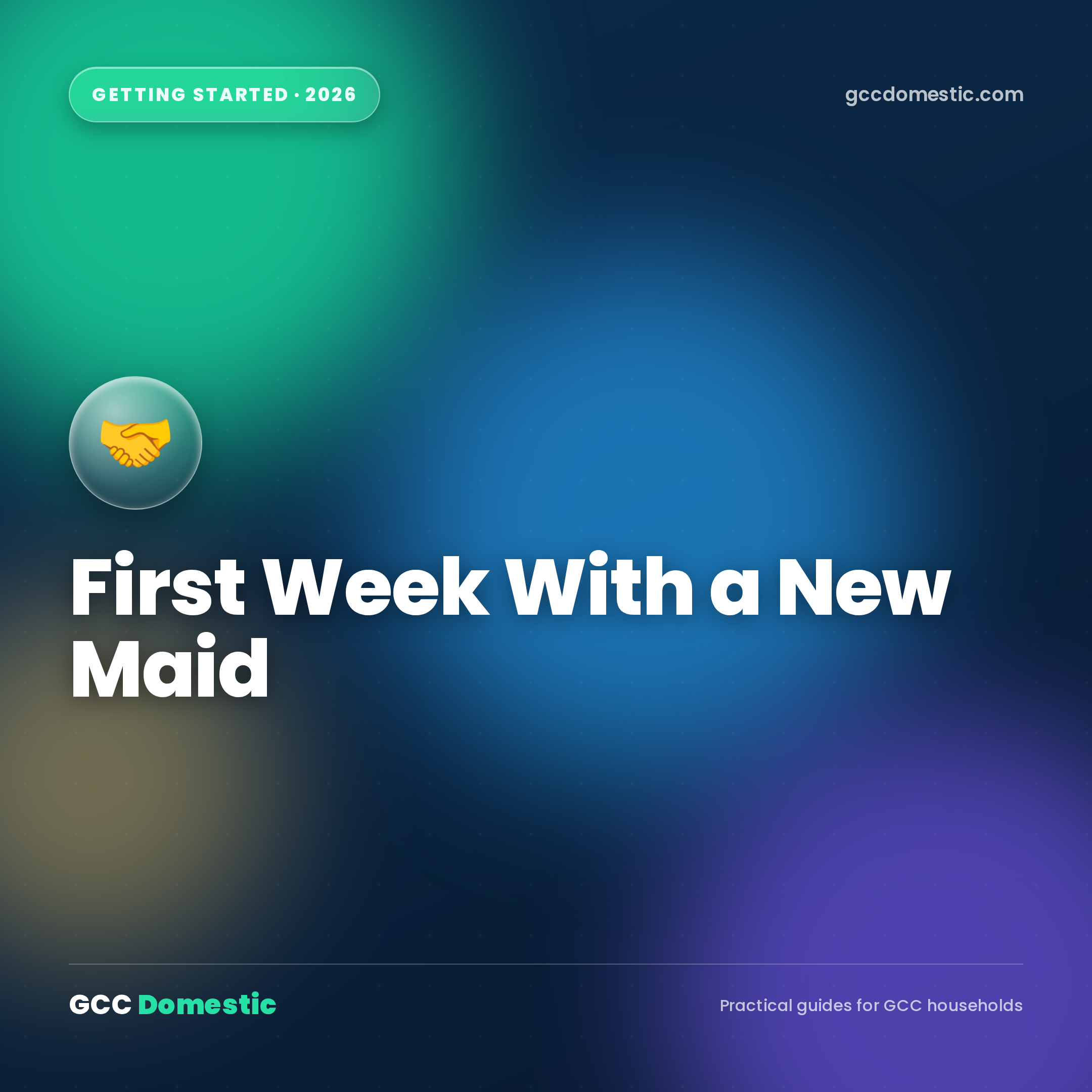 First Week With a New Maid: How to Start Right (2026 Guide)