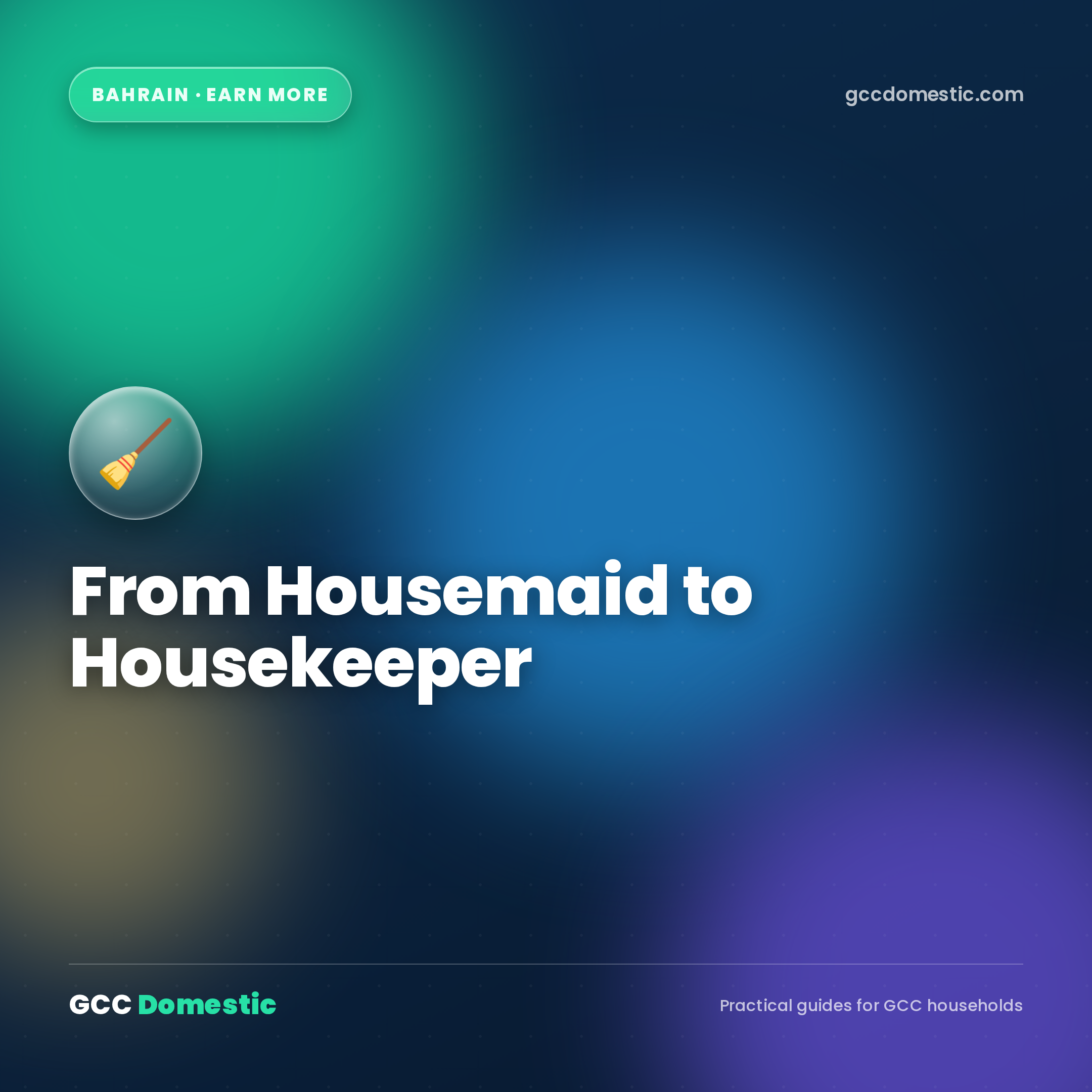 From Housemaid to Housekeeper in Bahrain (2026): Skills, Salary & Free Courses