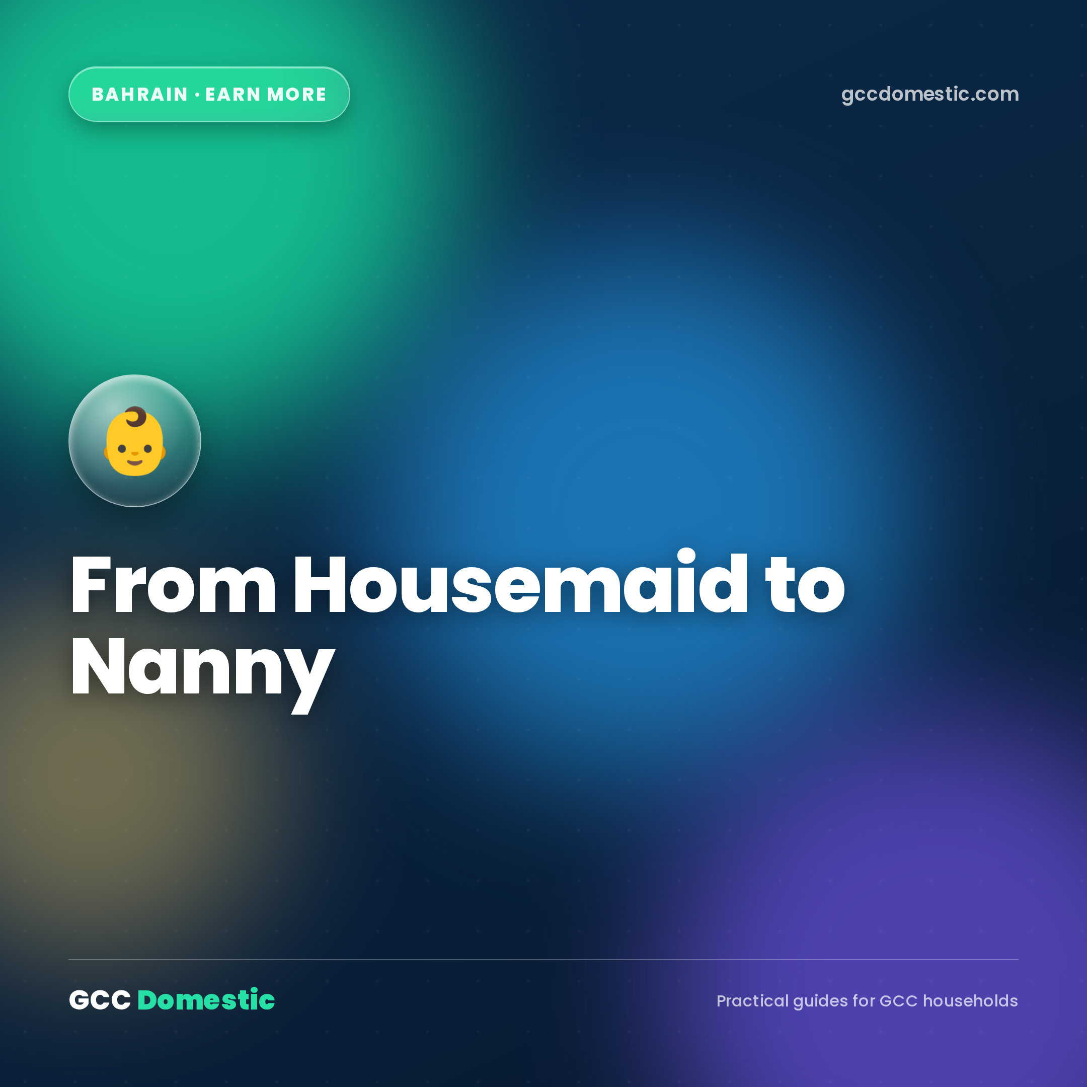 From Housemaid to Nanny in Bahrain (2026): Skills, Salary & Free Courses