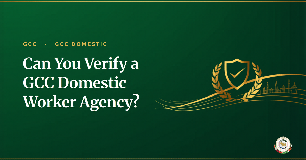 Can You Verify a GCC Domestic Worker Agency? 2026 Transparency Audit
