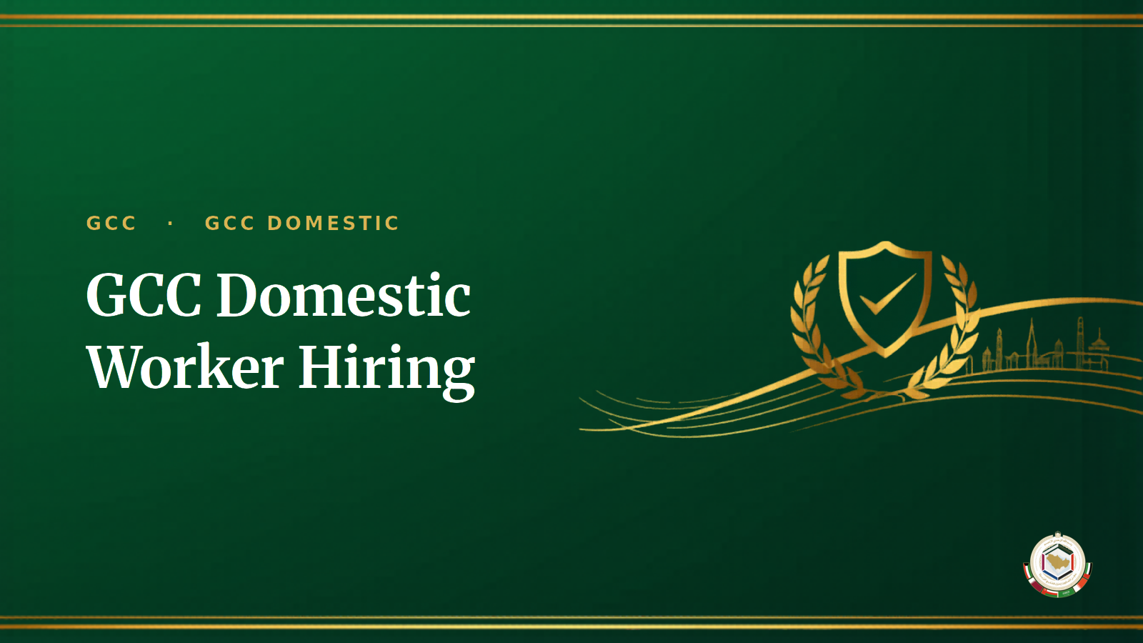 GCC Domestic Worker Hiring: The Country-by-Country Verification Cheat Sheet (2026)