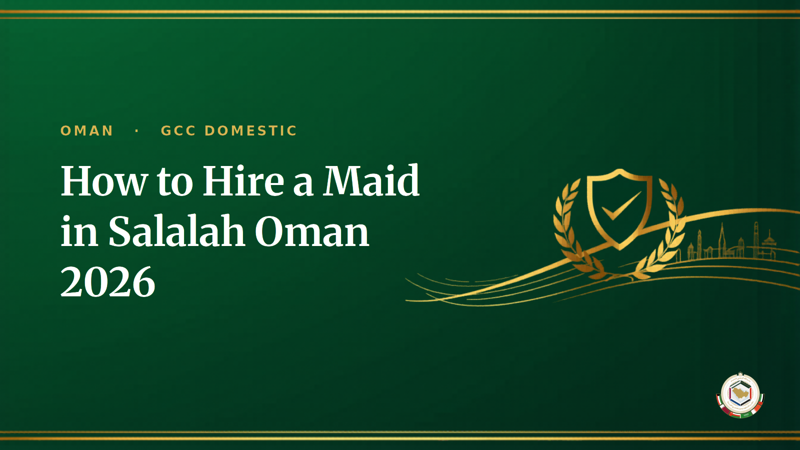 How to Hire a Maid in Salalah Oman 2026 — Complete Legal Guide