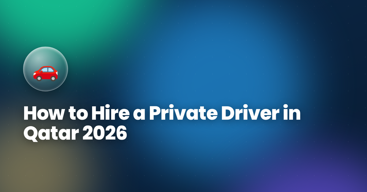 How to Hire a Private Driver in Qatar 2026 — MADLSA Guide, Salary & Requirements
