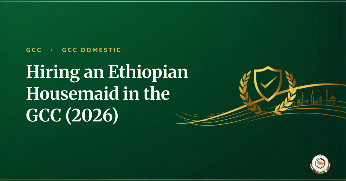 Hiring an Ethiopian Housemaid in the GCC (2026): The Complete Corridor Guide