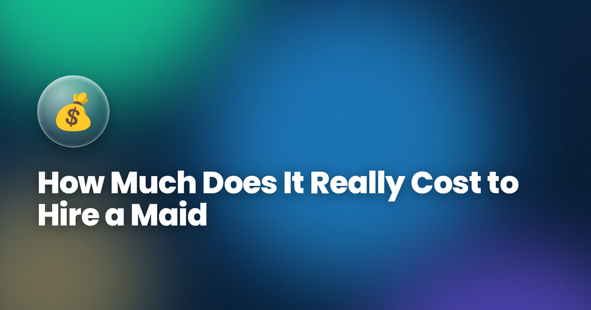 How Much Does It Really Cost to Hire a Maid in the UAE? (2026 Full Breakdown)