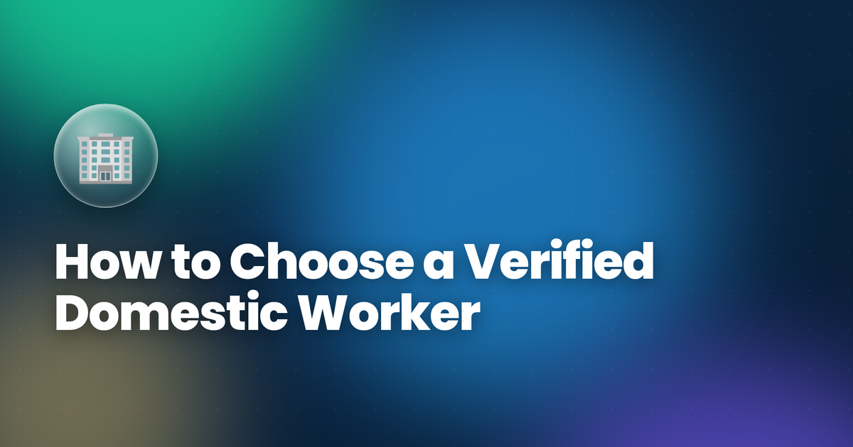 How to Choose a Verified Domestic Worker Agency in the GCC (2026)