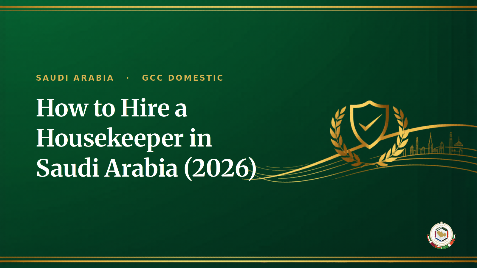 How to Hire a Housekeeper in Saudi Arabia (2026): Cost, Salary & Process