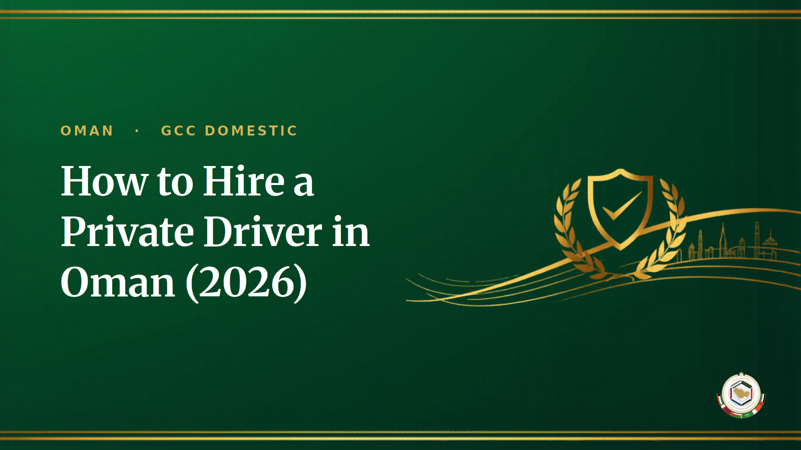 How to Hire a Private Driver in Oman (2026): Cost, Salary & Process