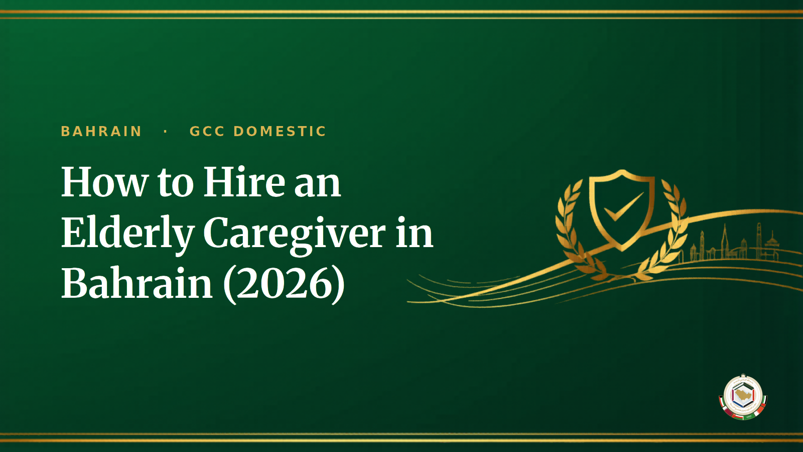 How to Hire an Elderly Caregiver in Bahrain (2026): Cost, Salary & Process