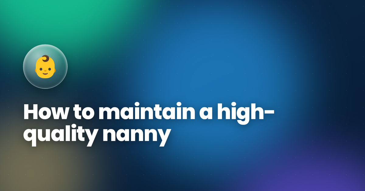 How to maintain a high-quality nanny