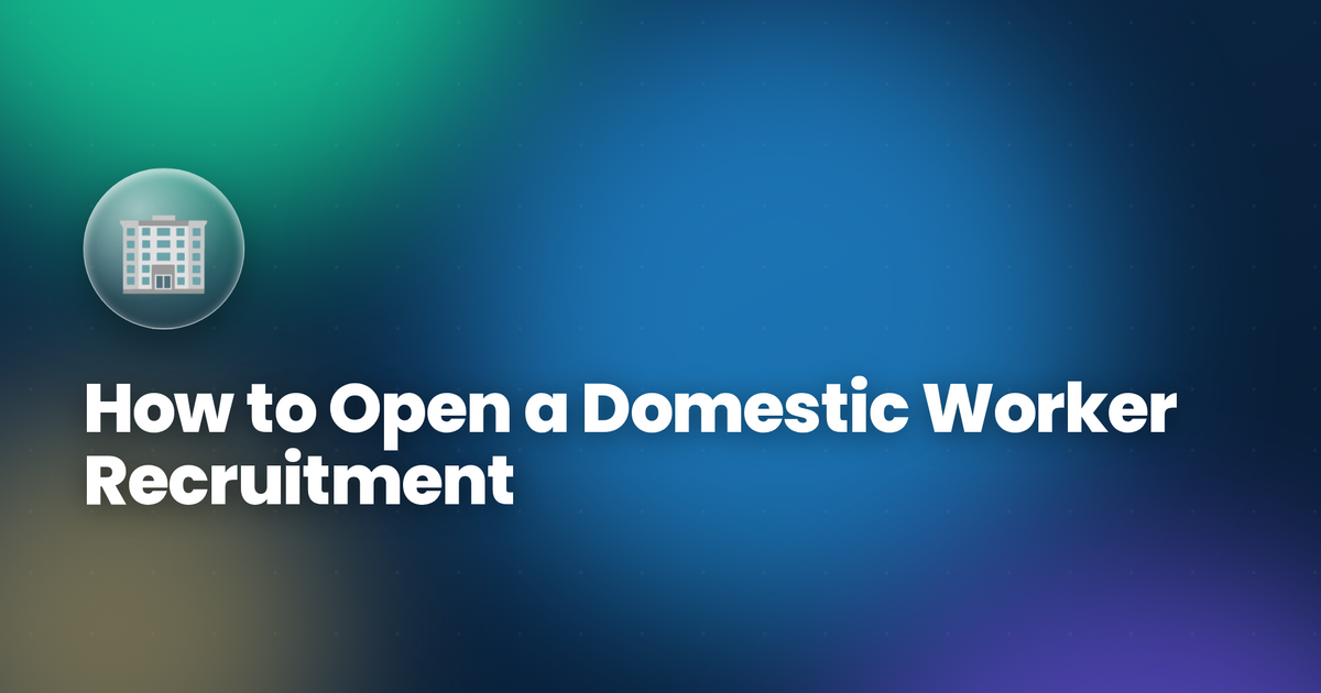 How to Open a Domestic Worker Recruitment Office in Oman (2026)