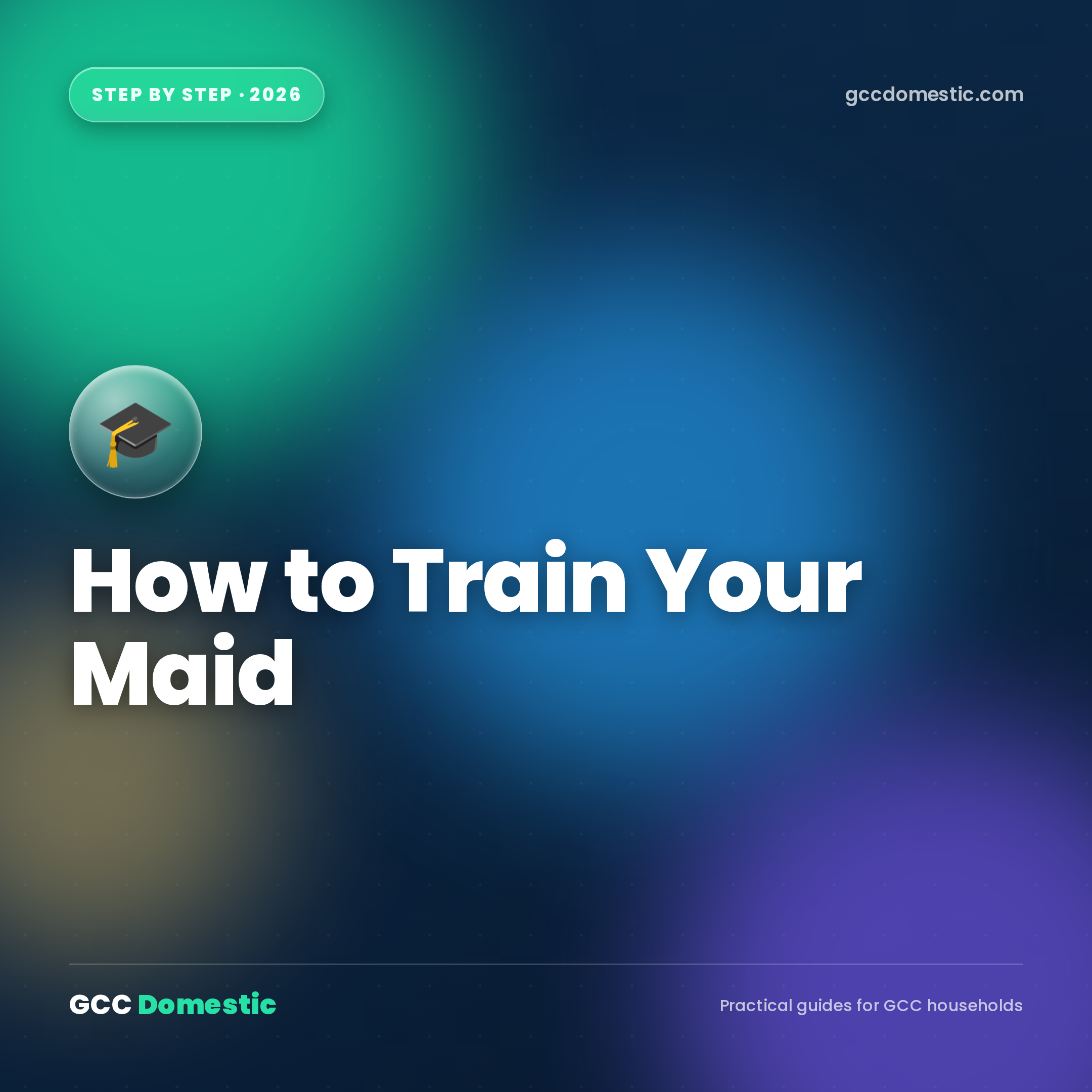 How to Train Your Maid: A Step-by-Step Guide for 2026 (Cleaning, Cooking, Childcare)