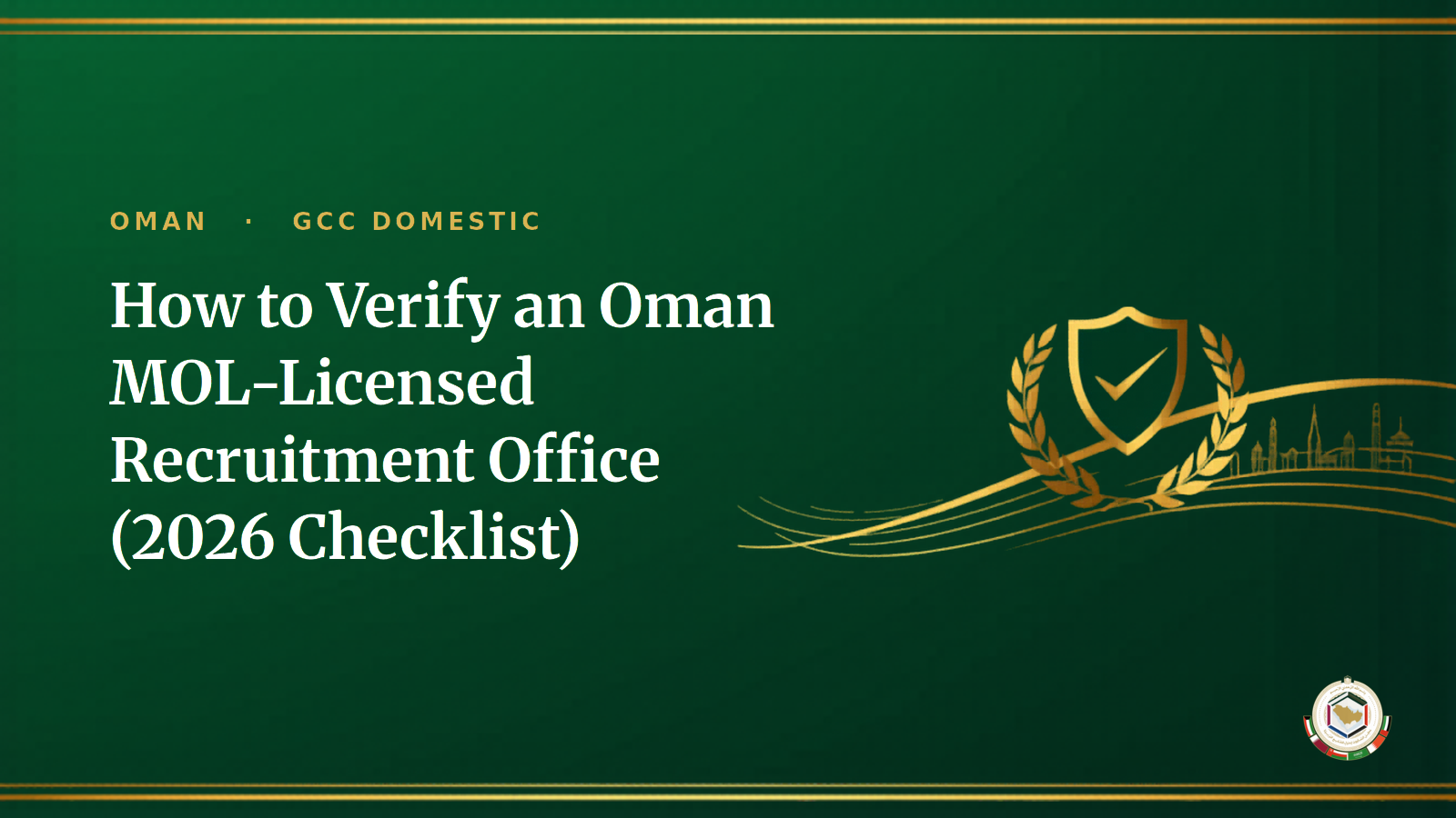 How to Verify an Oman MOL-Licensed Recruitment Office (2026 Checklist)