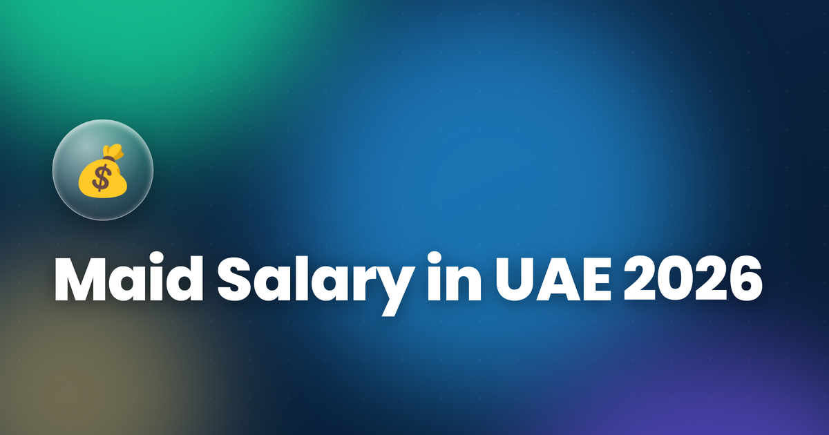 Maid Salary in UAE 2026: Complete Guide by Nationality & Role