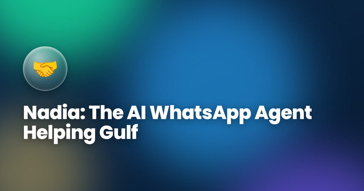 Nadia: The AI WhatsApp Agent Helping Gulf Families Hire Domestic Workers