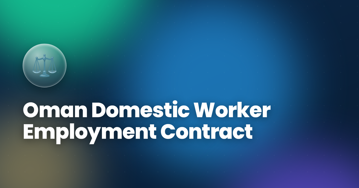 Oman Domestic Worker Employment Contract 2026 — What It Must Include & MOL Requirements