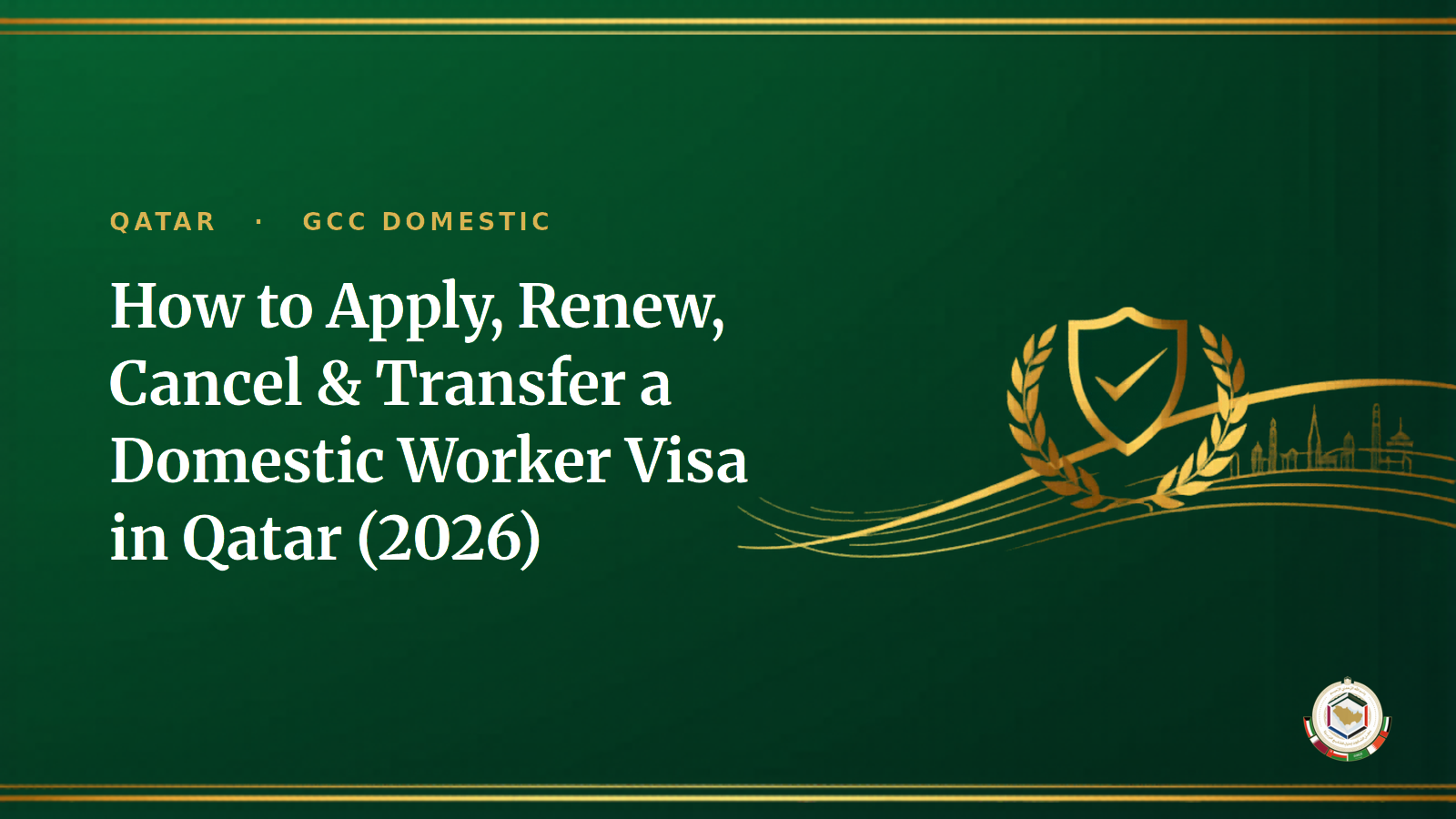 How to Apply, Renew, Cancel & Transfer a Domestic Worker Visa in Qatar (2026): MADLSA & MOI Step-by-Step Guide