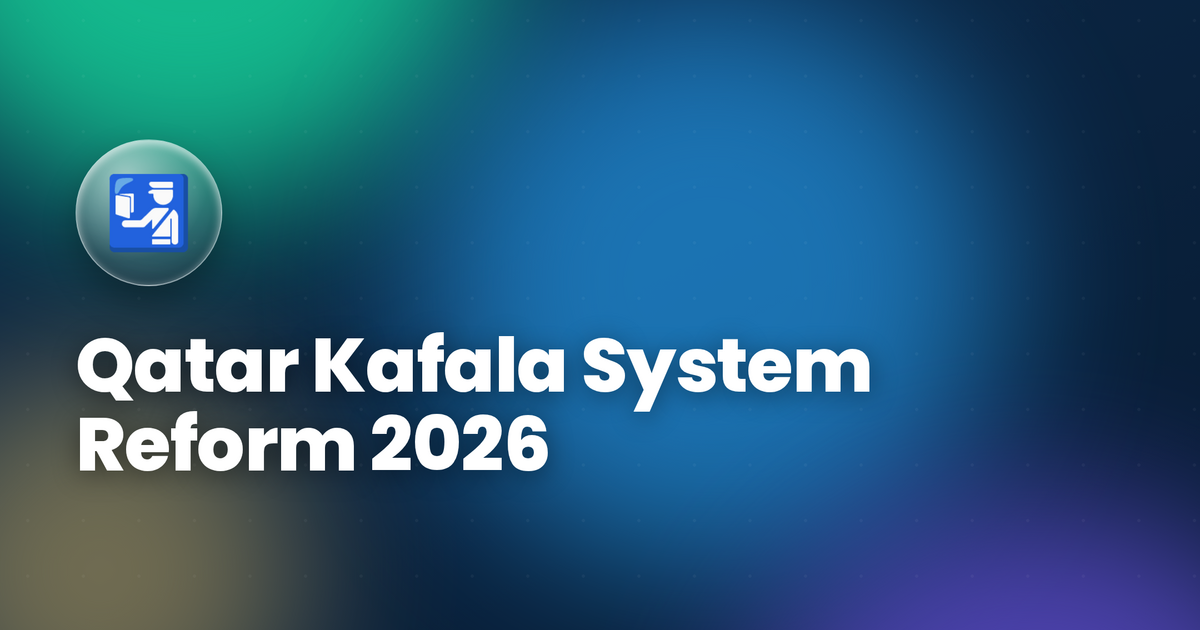 Qatar Kafala System Reform 2026 — What Changed for Domestic Workers