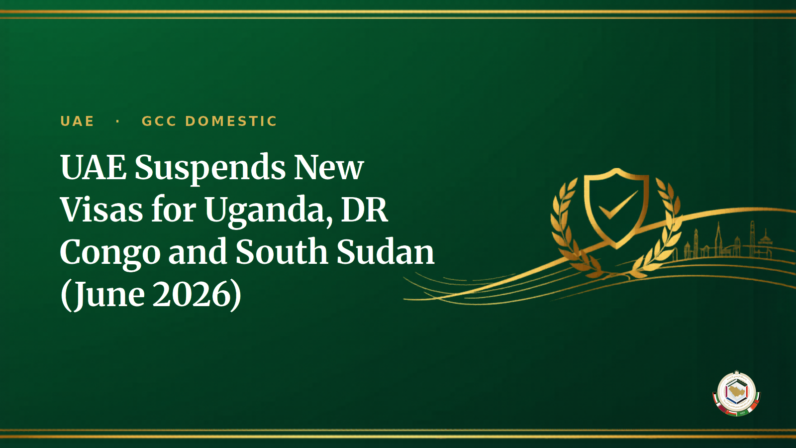 UAE Suspends New Visas for Uganda, DR Congo and South Sudan (June 2026): What It Means for Hiring a Domestic Worker